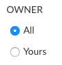 Screenshot of a section titled “Owner” with radio buttons “All” and “Yours”
